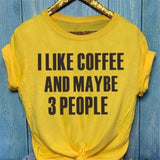 Shirt - I Like Coffee (And maybe 3 people)