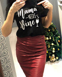'Mama Needs Wine' Shirt
